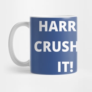 HARRIS CRUSHED IT! Mug